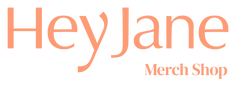 Hey Jane Merch Shop